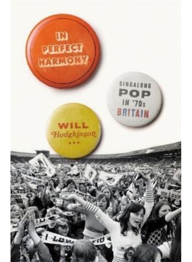 In Perfect Harmony Singalong Pop in 70s Britain - Hardback