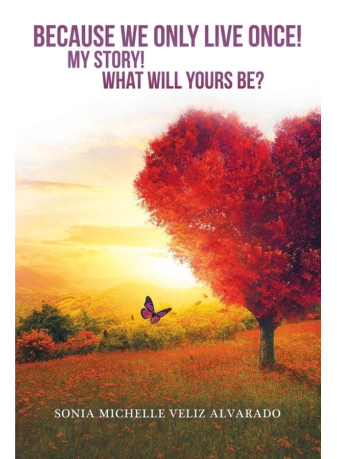 Because We Only Live Once My Story What Will Yours Be - Paperback