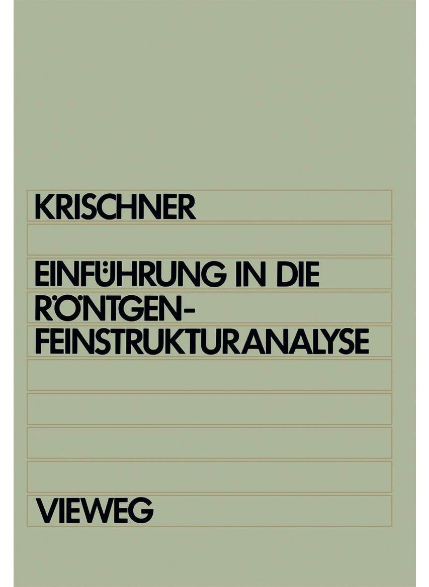 Einführung in die Röntgenfeinstrukturanalyse: Lehrbuch für Physiker, Chemiker, Physikochemiker, Metallurgen, Kristallographen und Mineralogen im 2. Studienabschnitt 