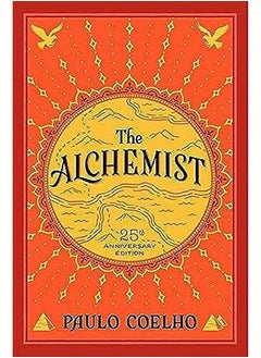 The Alchemist, 25th Anniversary: A Fable About Following Your Dream 