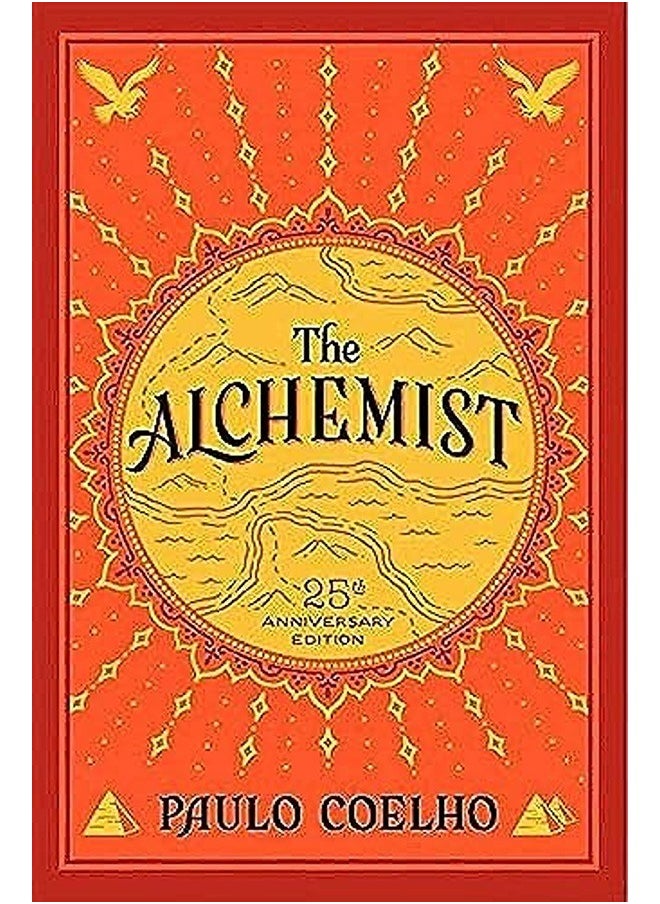 The Alchemist, 25th Anniversary: A Fable About Following Your Dream 