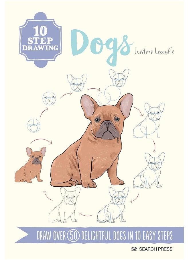 10 Step Drawing: Dogs: Draw Over 50 Delightful Dogs in 10 Easy Steps  - Image 1