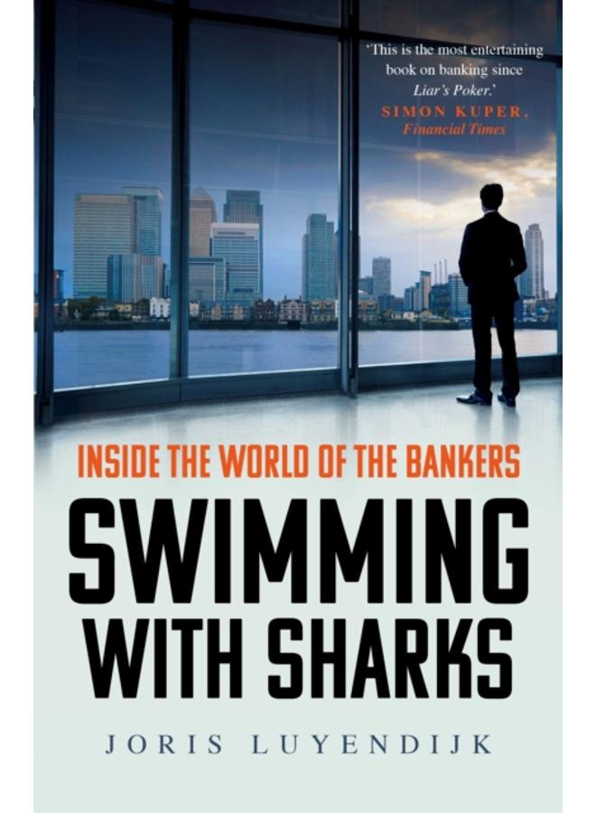Swimming with Sharks : Inside the World of the Bankers 