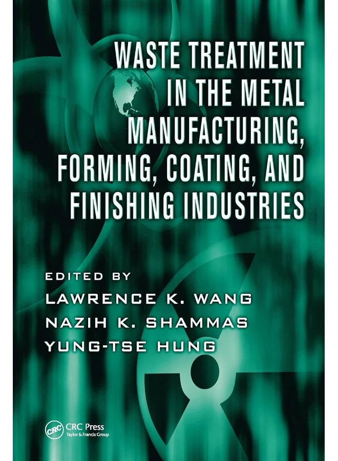 Waste Treatment in the Metal Manufacturing, Forming, Coating, and Finishing Industries 