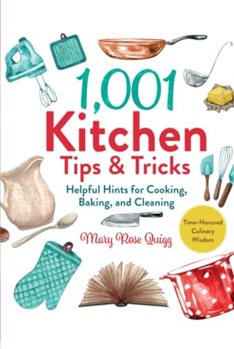 1001 Kitchen Tips & Tricks Helpful Hints For Cooking Baking And Cleaning by Quigg, Mary Rose Hardcover 