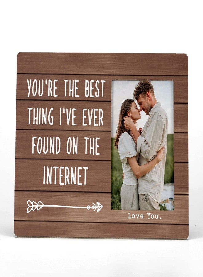 FONDCANYON You Are the Best Thing I’ve Ever Found on the Internet Picture Photo Frame,Couples Picture Frame, Christmas Valentine Gifts for Couple Husband Wife Girlfriend Boyfriend(4x6 Photo) - Image 1