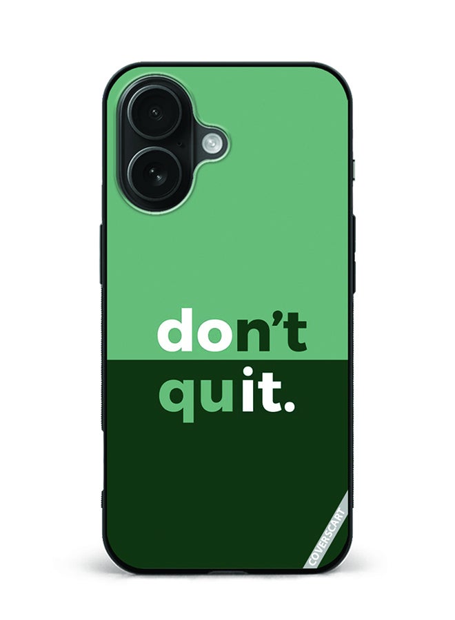 Protective Case Cover For Apple iPhone 16 Dont Quit Design Green