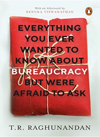 Everything You Ever Wanted To Know About Bureaucracy But Were Afraid To Ask by T.R. Raghunandan Paperback - pzsku/ZFCE5E3D6C1BFC7F359BCZ/45/_/1698836328/ec33775a-83d4-42f9-9d7b-7225e4c96fd2