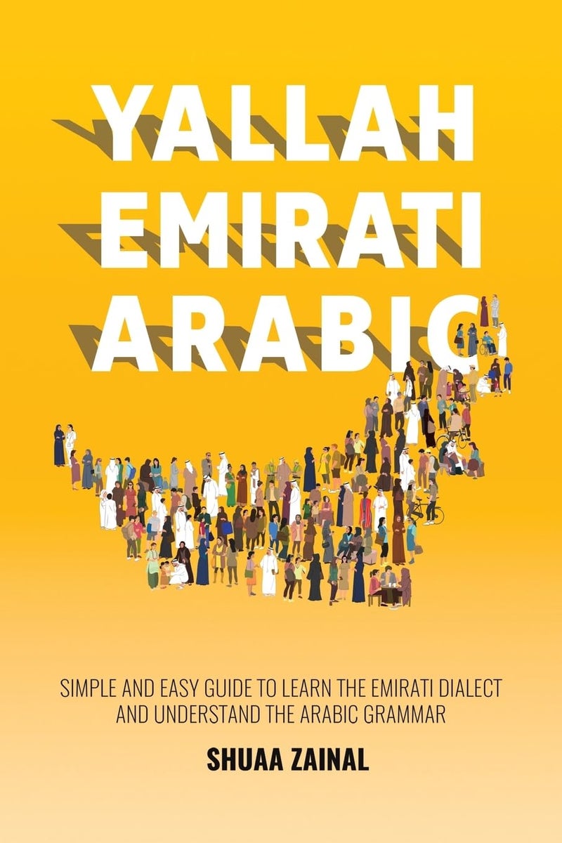 Yallah Emirati Arabic: Simple and Easy Guide to Learn the Emirati Dialect and Understand the Arabic Grammar - Image 1