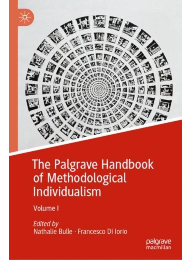 The Palgrave Handbook of Methodological Individualism : Volume I 