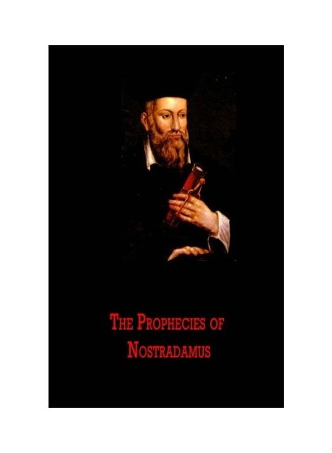 The Prophecies Of Nostradamus