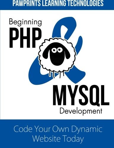 Beginning PHP & MySQL Development: Code Your Own Dynamic Website Today