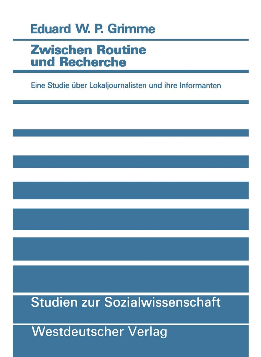 Zwischen Routine und Recherche: Eine Studie über Lokaljournalisten und ihre Informanten 
