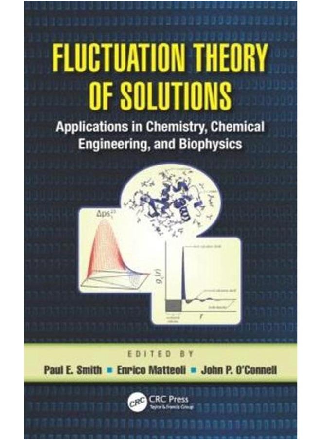 Fluctuation Theory of Solutions  Applications in Chemistry  Chemical Engineering  and Biophysics  Ed   1 
