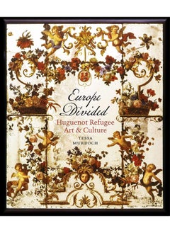 Europe Divided: Huguenot Refugee Art and Culture  - Image 1