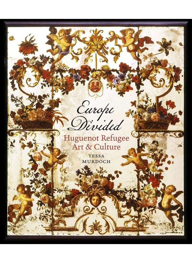 Europe Divided: Huguenot Refugee Art and Culture  - Image 1