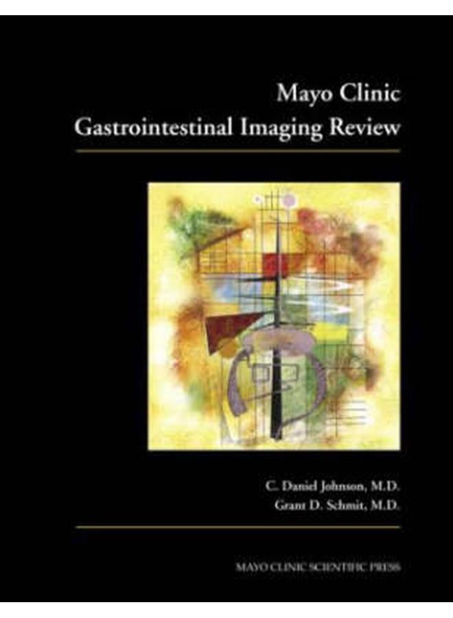 Mayo Clinic Gastrointestinal Imaging Review 