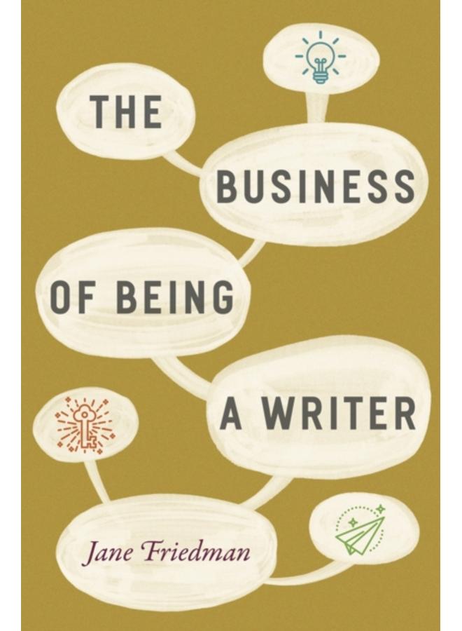 The Business of Being a Writer 