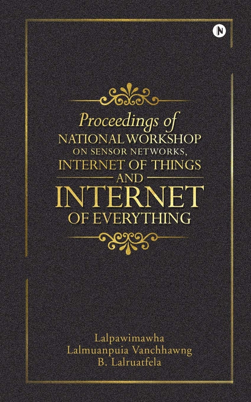 Proceedings of National Workshop on Sensor Networks, Internet of Things and Internet of Everything 