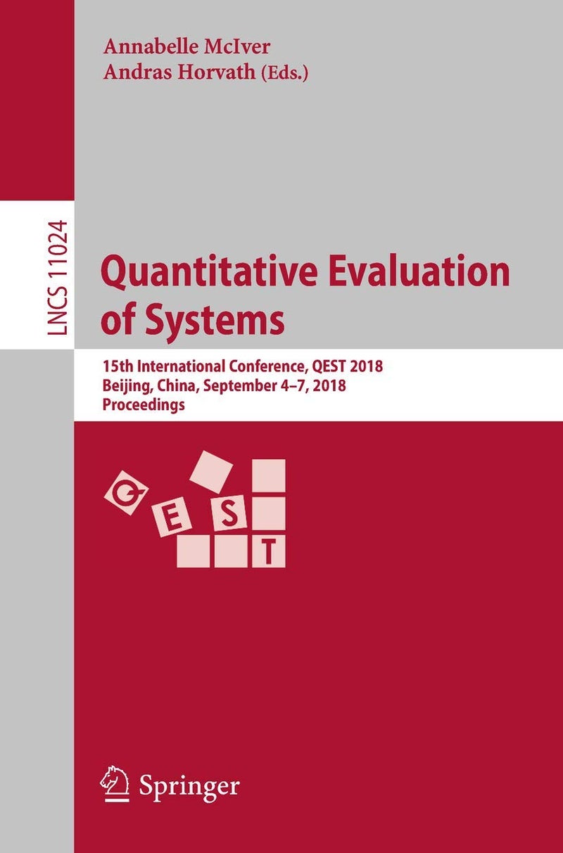 Quantitative Evaluation of Systems: 15th International Conference, QEST 2018, Beijing, China, September 4-7, 2018, Proceedings 