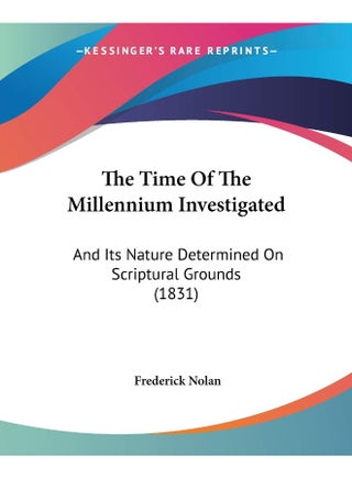 The Time Of The Millennium Investigated: And Its Nature Determined On Scriptural Grounds (1831) - pzsku/ZFCF9FFC9AEE3A19F89EEZ/45/1747220632/039dda1c-786d-48c9-a427-3f5528ca49f9