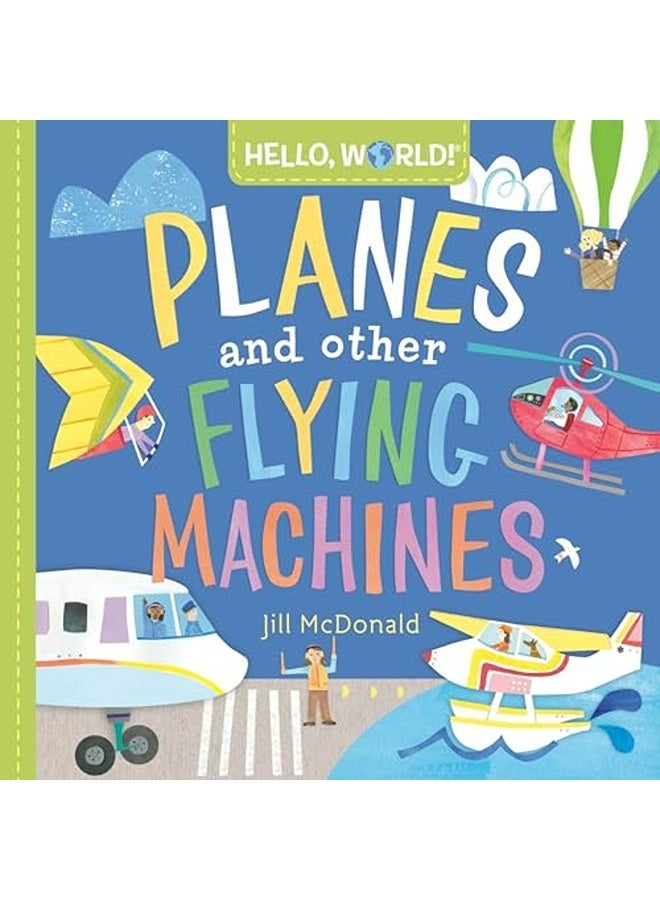 Hello, World! Planes and Other Flying Machines 
