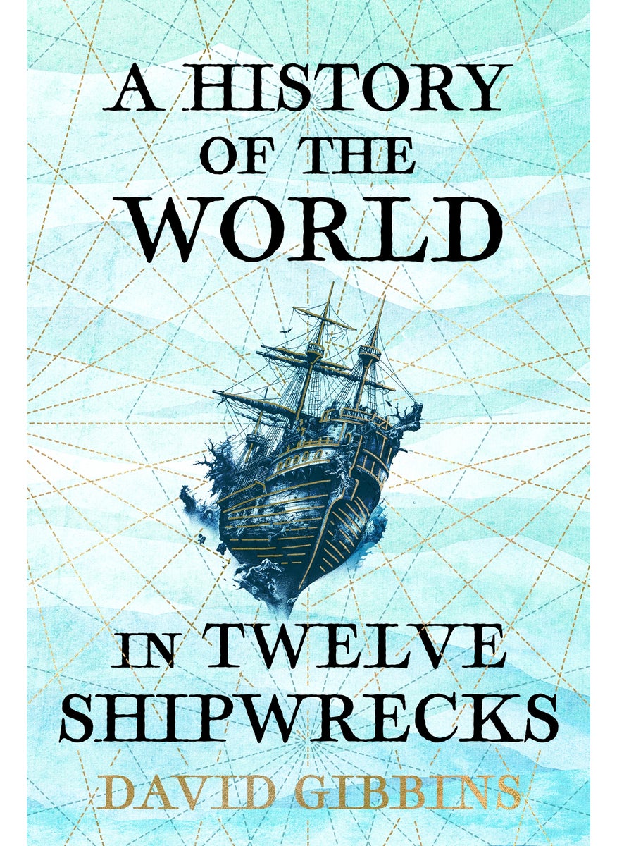 History of the World in Twelve Shipwrecks