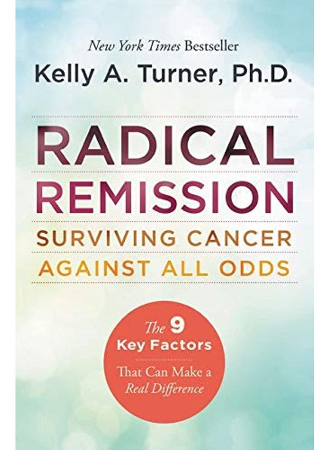 Radical Remission: Surviving Cancer Against All Odds - Image 1