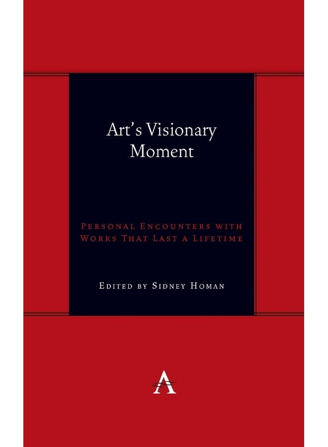 Art's Visionary Moment: Personal Encounters with Works That Last a Lifetim  - Image 1
