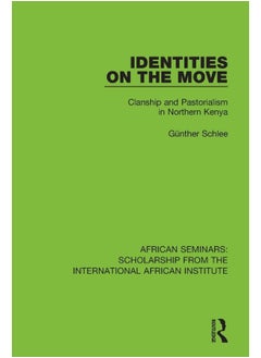 Identities on the Move: Clanship and Pastorialism in Northern Kenya 