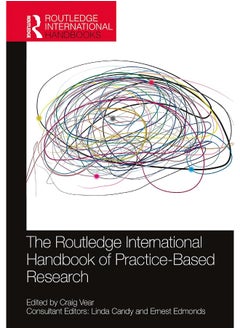The Routledge International Handbook of Practice-Based Research 