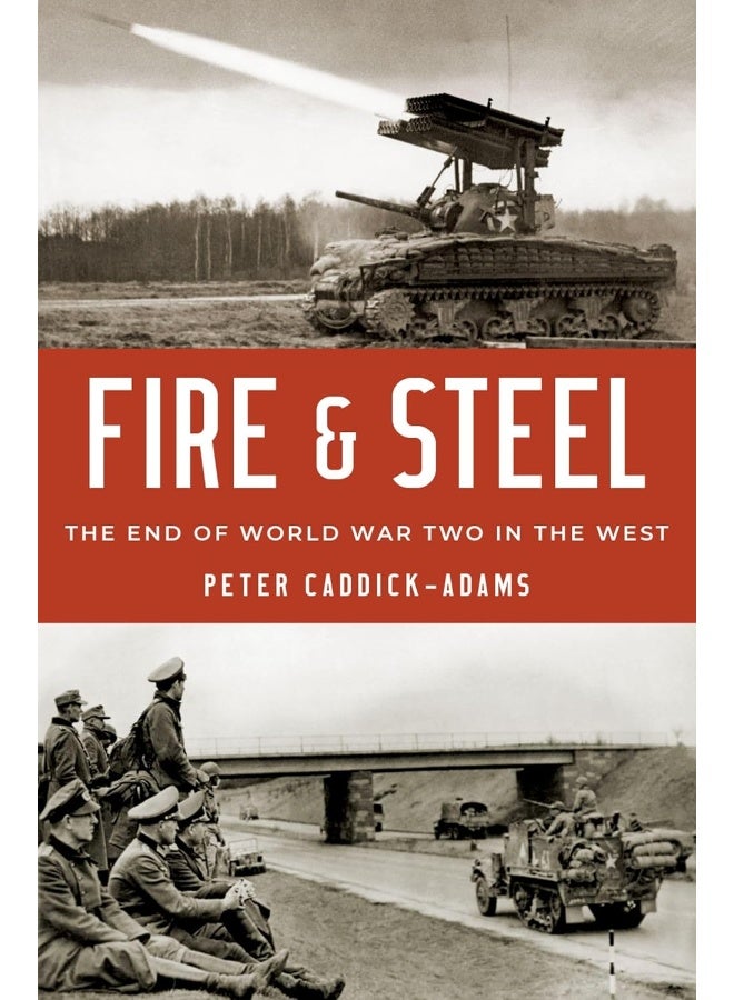 Fire and Steel: The End of World War Two in the West