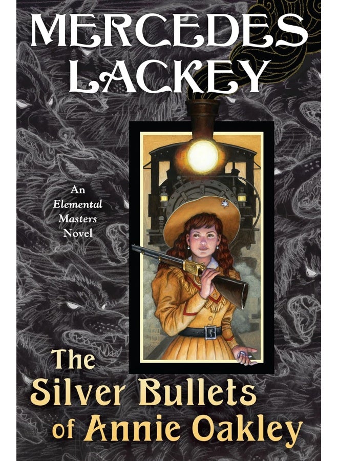 The Silver Bullets of Annie Oakley: An Elemental Masters Novel