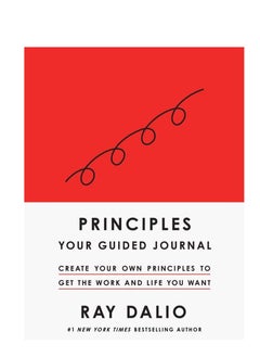 Principles: Your Guided Journal: Create Your Own Principles to Get the Work and Life You Want Hardcover
