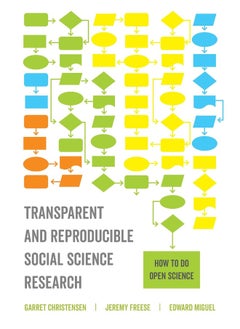 Transparent and Reproducible Social Science Research: How to Do Open Science 