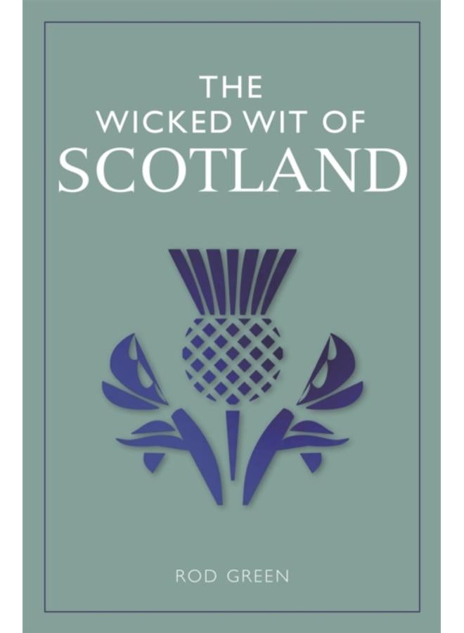 The Wicked Wit of Scotland 