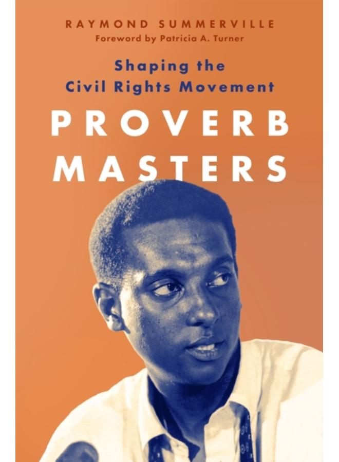 Proverb Masters : Shaping the Civil Rights Movement 