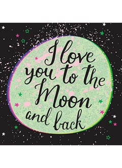 I Love You To The Moon And Back 