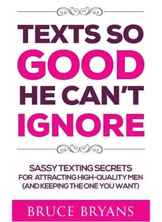 Texts So Good He Can't Ignore: Sassy Texting Secrets for Attracting High-Quality Men (and Keeping the One You Want) - pzsku/ZFD23EFC0D3ADE1A206DEZ/45/1746233176/c618c974-0884-43a5-989a-9ec0d8ca8b41