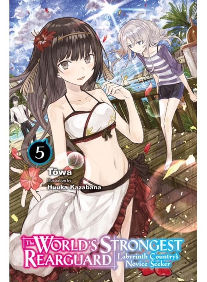 The World's Strongest Rearguard: Labyrinth Country's Novice Seeker, Vol. 5 (light novel) 