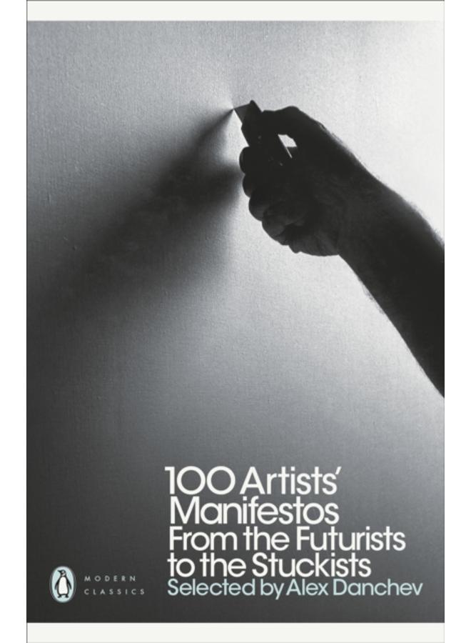 100 Artists' Manifestos : From the Futurists to the Stuckists 