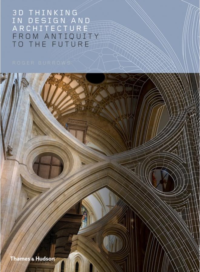 3D Thinking in Design and Architecture : From Antiquity to the Future 