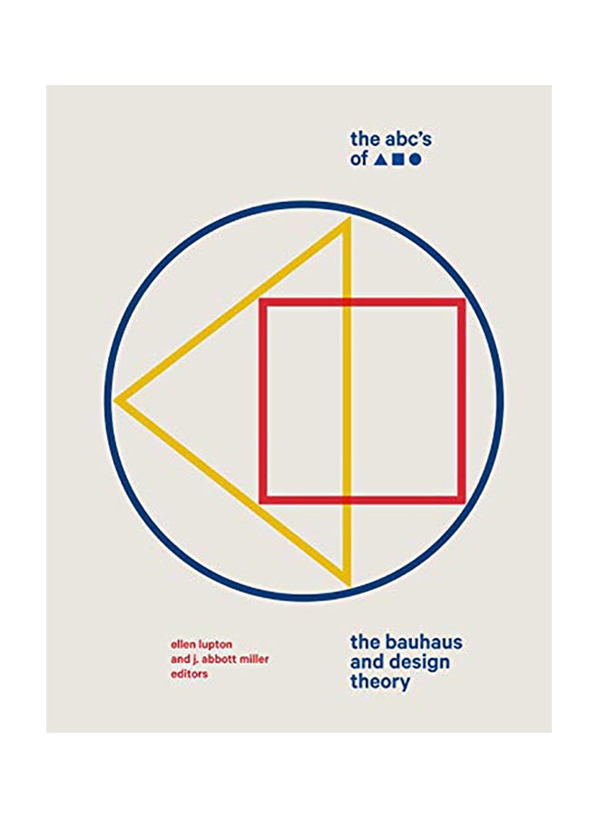 The Abc's of Triangle, Square, Circle: The Bauhaus and Design Theory
