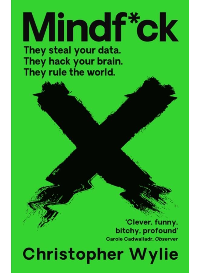Mindf*ck : Inside Cambridge Analytica???s Plot to Break the World 
