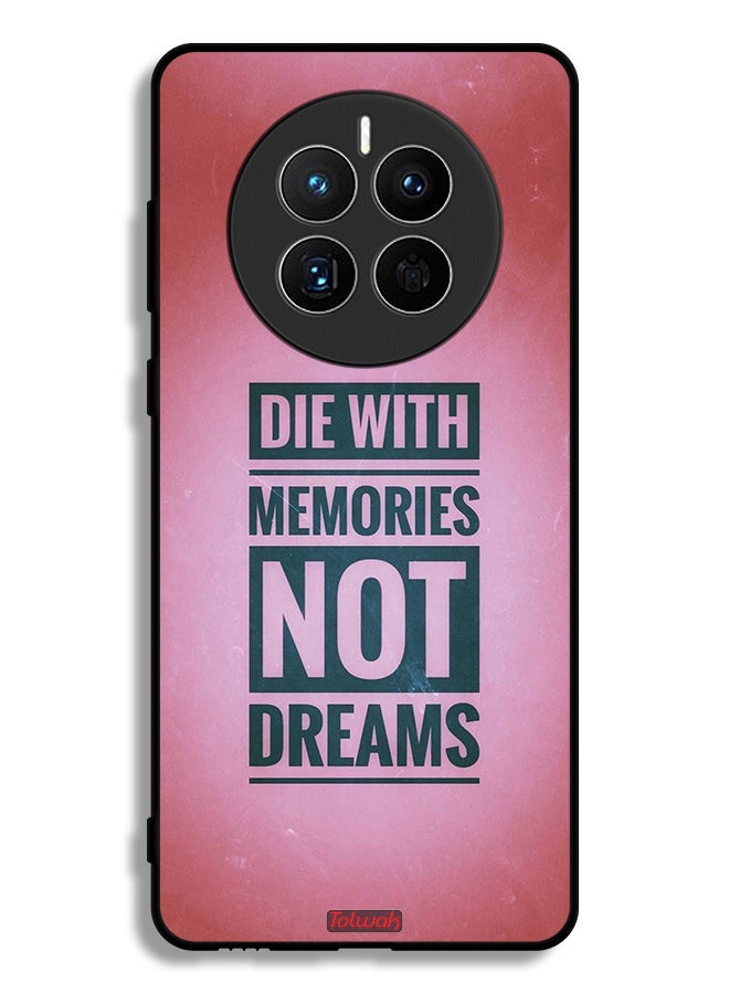 Tolwak Huawei Mate 50E Protective Case Cover Die With Memories Not Dreams - Image 1