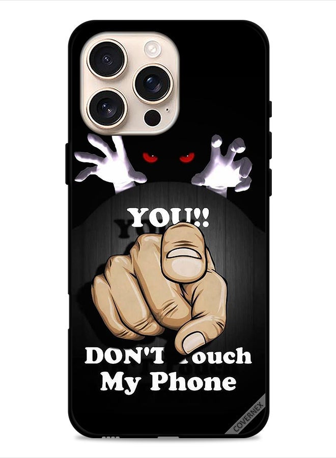 Covernex Apple iPhone 16 Pro Max Protective Case Cover You Don't Touch My Phone - Image 1