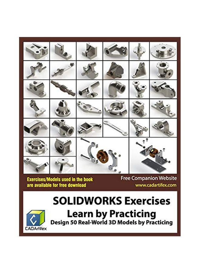 Solidworks Exercises: Learn By Practicing: Learn To Design 3d Models By Practicing With These 50 Real-world Mechanical Exercises!