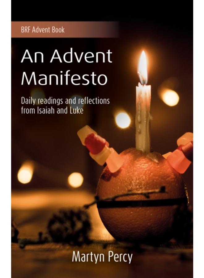 An Advent Manifesto : Daily readings and reflections from Isaiah and Luke 
