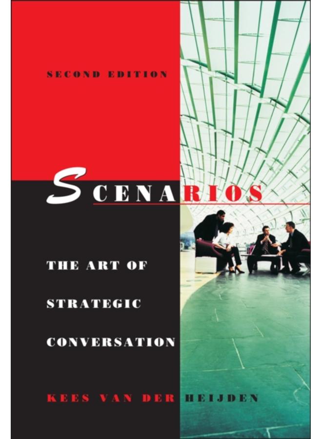 Scenarios : The Art of Strategic Conversation 