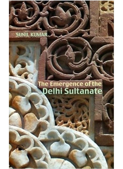 The Emergence of the Delhi Sultanate